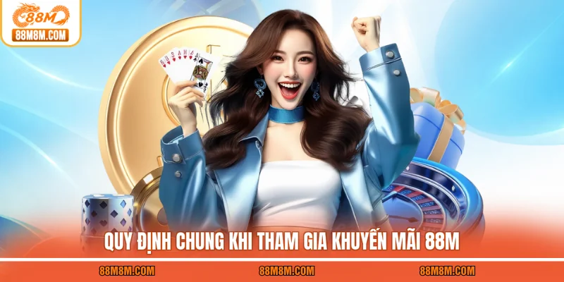 Quy định chung khi tham gia khuyến mãi 88M