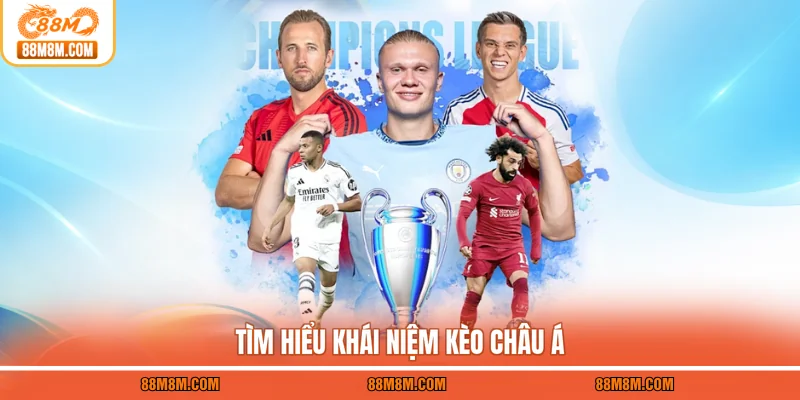 Tìm hiểu khái niệm kèo châu Á